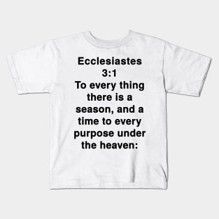 Ecclesiastes 3:1 King James Version Bible Verse Typography Kids T-Shirt